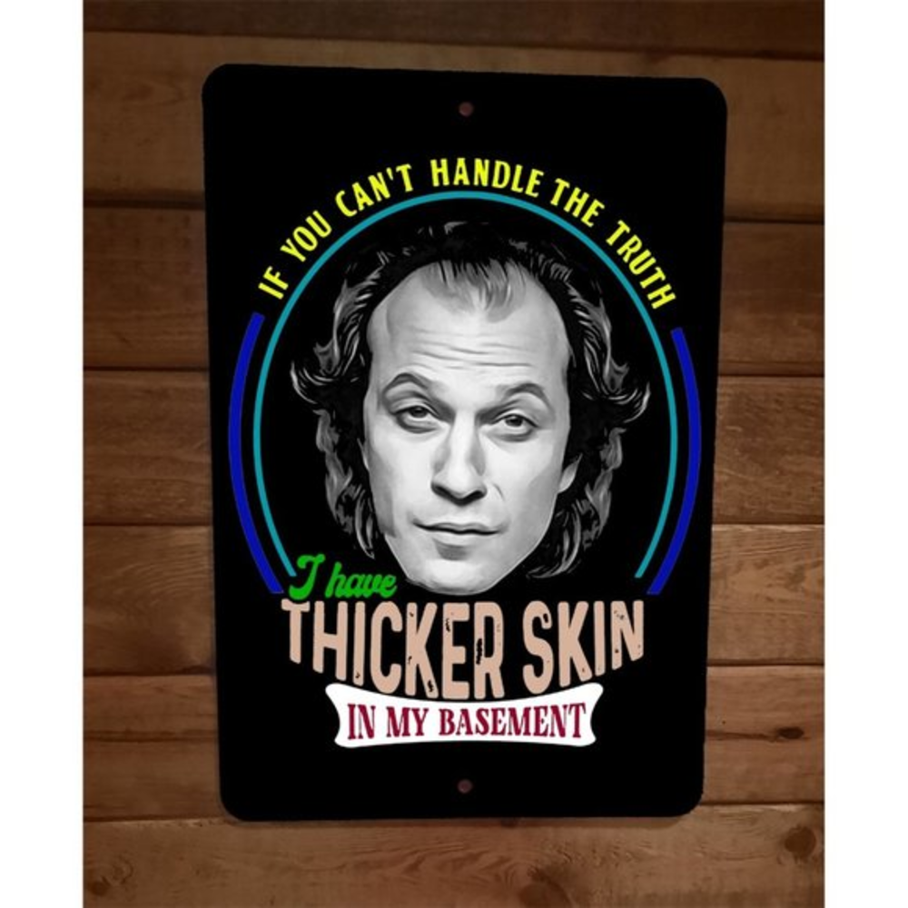 Buffalo Bill I Have Thicker Skin in My Basement 8x12 Metal Wall Sign
